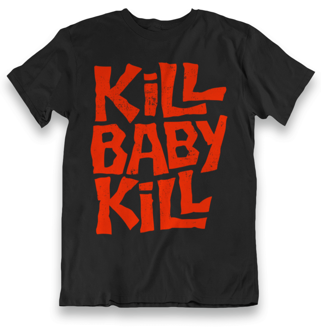 KILL BABY KILL