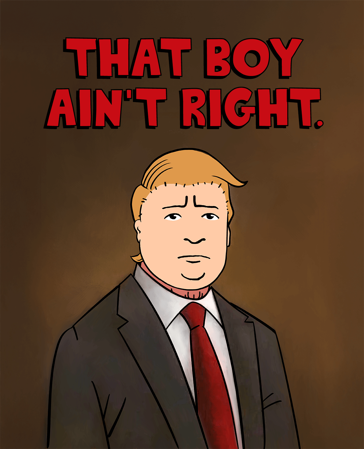Trump Bobby Hill That boy ain't right